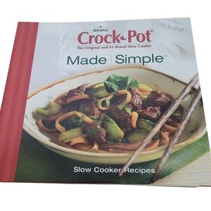 Rival Crock‎ Pot Made Simple Slow Cooker Recipes Cookbook
